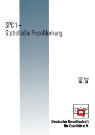 Publikation  DGQ-Band 16-31DGQ-Schrift 16-31; SPC 1 - Statistische Prozesslenkung 24.7.1990 Ansicht