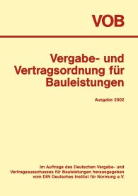 Publikation  VOB Vergabe- und Vertragsordnung für Bauleistungen; Gesamtausgabe 2002 Teil A - DIN 1960, Teil B - DIN 1961, Teil C - ATVen 13.3.2003 Ansicht