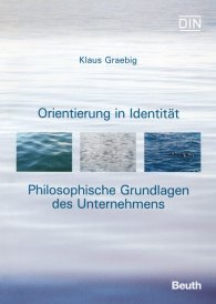 Publikation  Beuth Praxis; Orientierung in Identität - Philosophische Grundlagen des Unternehmens 13.4.2004 Ansicht