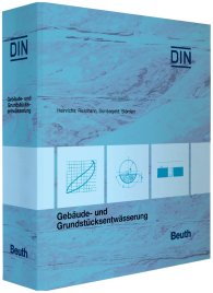 Ansicht  Loseblattwerk; Gebäude- und Grundstücksentwässerung; Kommentare zu DIN EN 12056, DIN 1986 und DIN EN 1610 DIN-Normen und technische Regeln 1.8.2022