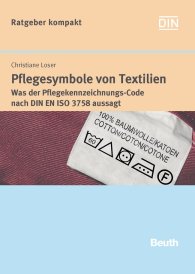 Ansicht  Beuth kompakt; Pflegesymbole von Textilien; Was der Pflegekennzeichnungs-Code nach DIN EN ISO 3758 aussagt 17.10.2005