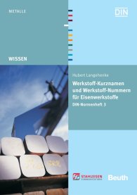 Publikation  Beuth Wissen; Werkstoff-Kurznamen und Werkstoff-Nummern für Eisenwerkstoffe; DIN-Normenheft 3 DIN-Normen und Werkstoffblätter Querverweislisten 26.9.2007 Ansicht