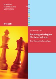 Publikation  Beuth Wissen; Normungsstrategien für Unternehmen; Eine ökonomische Analyse 3.3.2008 Ansicht