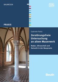 Publikation  Beuth Praxis; Zerstörungsfreie Untersuchung an altem Mauerwerk; Radar, Ultraschall und Seismik in der Baupraxis 26.11.2009 Ansicht