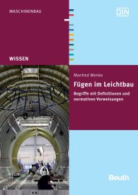 Publikation  Beuth Wissen; Fügen im Leichtbau; Begriffe mit Definitionen und normativen Verweisungen 20.3.2009 Ansicht