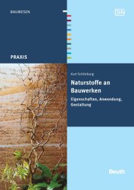 Publikation  Beuth Praxis; Naturstoffe an Bauwerken; Eigenschaften, Anwendung, Gestaltung 20.8.2010 Ansicht
