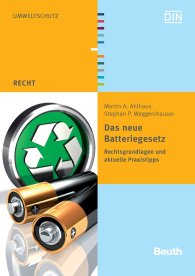 Publikation  Beuth Recht; Das neue Batteriegesetz; Rechtsgrundlagen und aktuelle Praxistipps 17.11.2010 Ansicht