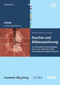 Publikation  Beuth Forum; Altbausanierung 4; Feuchte und Altbausanierung 20. Hanseatische Sanierungstage vom 5. bis 7. November 2009 im Ostseebad Heringsdorf/Usedom 3.5.2010 Ansicht