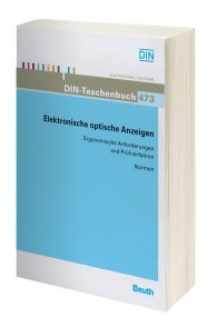 Publikation  DIN-Taschenbuch 473; Elektronische optische Anzeigen; Ergonomische Anforderungen und Prüfverfahren 1.4.2010 Ansicht
