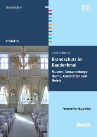 Publikation  Beuth Praxis; Brandschutz im Baudenkmal; Museen, Versammlungsräume, Gaststätten und Hotels 25.11.2010 Ansicht