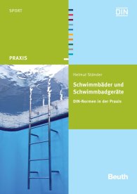 Publikation  Beuth Praxis; Schwimmbäder und Schwimmbadgeräte; DIN-Normen in der Praxis 21.6.2012 Ansicht