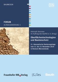 Publikation  Beuth Forum; Altbausanierung 5; Oberflächentechnologien und Bautenschutz 21. Hanseatische Sanierungstage vom 11. bis 13. November 2010 in Rostock-Warnemünde 16.11.2010 Ansicht
