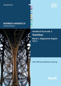 Publikation  Normen-Handbuch; Handbuch Eurocode 3 - Stahlbau Band 2; Allgemeine Regeln Teil 2 Vom DIN konsolidierte Fassung 18.4.2012 Ansicht