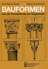 Ansicht  Bauformen von der Romanik bis zur Gegenwart; Ein Bildhandbuch 1.1.2004
