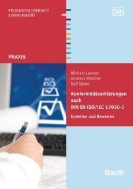 Publikation  Beuth Praxis; Konformitätserklärungen nach DIN EN ISO/IEC 17050-1; Erstellen und Bewerten 19.12.2011 Ansicht