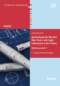 Publikation  Beuth Praxis; Anwendung der Normen über Form- und Lagetoleranzen in der Praxis; DIN-Normenheft 7 1.9.2011 Ansicht