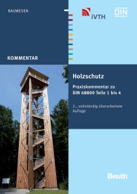 Ansicht  Beuth Kommentar; Holzschutz; Praxiskommentar zu DIN 68800 Teile 1 bis 4 25.1.2013