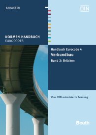 Publikation  Normen-Handbuch; Handbuch Eurocode 4 - Verbundbau (Stahl und Beton); Band 2: Brücken Vom DIN autorisierte Fassung 10.7.2013 Ansicht