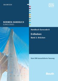 Ansicht  Normen-Handbuch; Handbuch Eurocode 8 - Erdbeben; Band 2: Brücken Vom DIN konsolidierte Fassung 22.7.2013