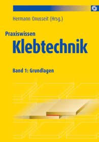 Ansicht  Praxiswissen Klebtechnik; Band 1: Grundlagen 1.1.2008