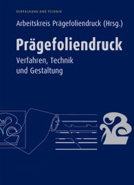 Ansicht  Prägefoliendruck; Verfahren, Technik und Gestaltung (Verpackung und Technik) 1.1.2005