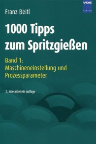 Publikation  1000 Tipps zum Spritzgießen; Band 1: Maschineneinstellung und Prozessparameter 1.1.2007 Ansicht
