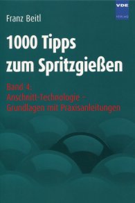 Publikation  1000 Tipps zum Spritzgießen; Band 4: Anschnitt-Technologie - Grundlagen mit Praxisanleitungen 1.1.2006 Ansicht
