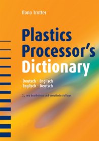 Ansicht  Plastics Processor's Dictionary; Deutsch - Englisch Englisch - Deutsch 1.1.2005
