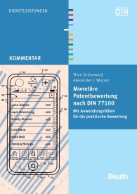 Ansicht  Beuth Kommentar; Monetäre Patentbewertung nach DIN 77100; Mit Anwendungsfällen für die praktische Bewertung 30.3.2012