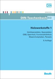 Publikation  DIN-Taschenbuch 60; Holzwerkstoffe 1; Holzfaserplatten, Spanplatten, OSB, Sperrholz, Furnierschichtholz, Massivholzplatten, Paneele 27.9.2011 Ansicht