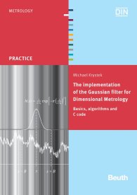 Publikation  Beuth Practice; The implementation of the Gaussian filter for Dimensional Metrology; Basics, algorithms and C code 21.11.2011 Ansicht