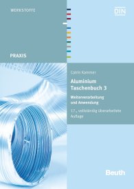 Publikation  Beuth Praxis; Aluminium Taschenbuch 3; Weiterverarbeitung und Anwendung 21.10.2014 Ansicht