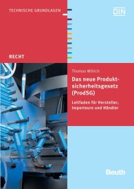 Publikation  Beuth Recht; Das neue Produktsicherheitsgesetz (ProdSG); Leitfaden für Hersteller, Importeure und Händler 14.3.2012 Ansicht