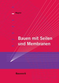 Publikation  Bauwerk; Bauen mit Seilen und Membranen 17.10.2016 Ansicht