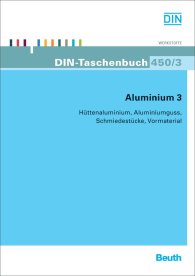 Publikation  DIN-Taschenbuch 450/3; Aluminium 3; Hüttenaluminium, Aluminiumguss, Schmiedestücke, Vormaterial 20.6.2012 Ansicht