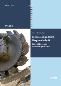 Publikation  Beuth Wissen; Ingenieurhandbuch Bergbautechnik; Lagerstätten und Gewinnungstechnik 5.6.2013 Ansicht