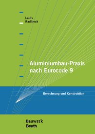 Publikation  Bauwerk; Aluminiumbau-Praxis nach Eurocode 9; Berechnung und Konstruktion 30.9.2015 Ansicht