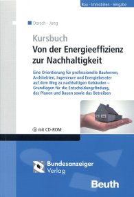 Publikation  Kursbuch: Von der Energieeffizienz zur Nachhaltigkeit; Eine Orientierung für professionelle Bauherren, Architekten, Ingenieure und Energieberater auf dem Weg zu nachhaltigen Gebäuden - Grundlagen für die Entscheidungsfin 7.11.2012 Ansicht