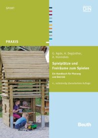 Publikation  Beuth Praxis; Spielplätze und Freiräume zum Spielen; Ein Handbuch für Planung und Betrieb 30.4.2013 Ansicht