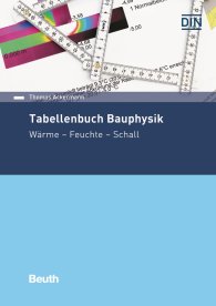 Publikation  Beuth Wissen; Tabellenbuch Bauphysik; Wärme - Feuchte - Schall 22.5.2017 Ansicht
