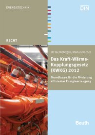 Publikation  Beuth Recht; Das Kraft-Wärme-Kopplungsgesetz (KWKG) 2012; Grundlagen für die Förderung effizienter Energieerzeugung 1.10.2013 Ansicht