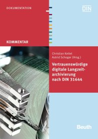 Ansicht  Beuth Kommentar; Vertrauenswürdige digitale Langzeitarchivierung nach DIN 31644 15.7.2013