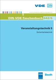 Publikation  DIN-VDE-Taschenbuch 342/5; Veranstaltungstechnik 5; Sicherheitstechnik 13.6.2013 Ansicht