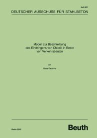 Publikation  DAfStb-Heft 607; Modell zur Beschreibung des Eindringens von Chlorid in Beton von Verkehrsbauten 13.2.2013 Ansicht
