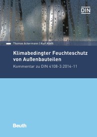 Ansicht  Beuth Kommentar; Klimabedingter Feuchteschutz von Außenbauteilen; Kommentar zu DIN 4108-3:2014-11 11.11.2016