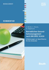 Ansicht  Beuth Kommentar; Betriebliches Gesundheitsmanagement nach DIN SPEC 91020; Erläuterungen zur Spezifikation für den Anwender 31.3.2014