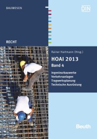 Publikation  Beuth Recht; HOAI 2013; Band 4: Ingenieurbauwerke, Verkehrsanlagen, Tragwerksplanung, Technische Ausrüstung 31.3.2014 Ansicht