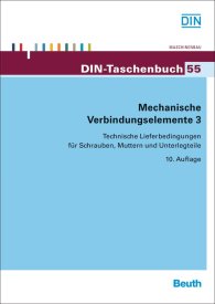 Publikation  DIN-Taschenbuch 55; Mechanische Verbindungselemente 3; Technische Lieferbedingungen für Schrauben, Muttern und Unterlegteile 16.7.2013 Ansicht