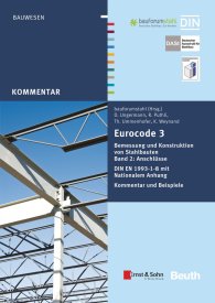 Ansicht  Beuth Kommentar; Eurocode 3 Bemessung und Konstruktion von Stahlbauten; Band 2: Anschlüsse DIN EN 1993-1-8 mit Nationalem Anhang Kommentar und Beispiele 1.10.2015