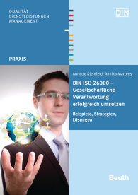 Publikation  Beuth Praxis; DIN ISO 26000 - Gesellschaftliche Verantwortung erfolgreich umsetzen; Beispiele, Strategien, Lösungen 24.6.2014 Ansicht